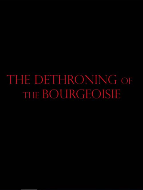 The Dethroning Of The Bourgeoisie (2021) poster