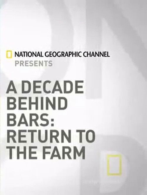 A Decade Behind Bars: Return to the Farm (2009) poster
