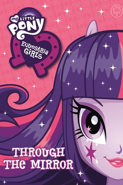 My Little Pony: Equestria Girls - Through The Mirror (2013) poster