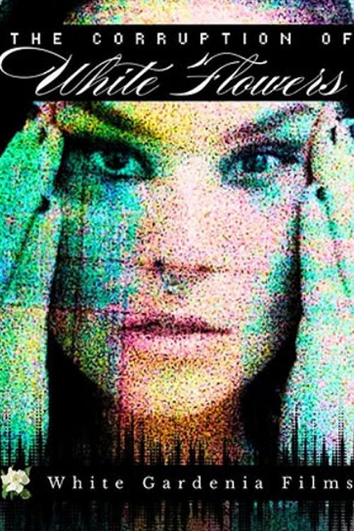 The Corruption of White Flowers (2026) poster
