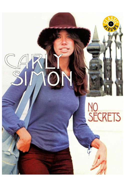 Classic Albums: Carly Simon - No Secrets (2017) poster