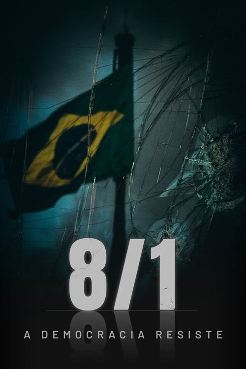 8/1 – A Democracia Resiste (2024) poster