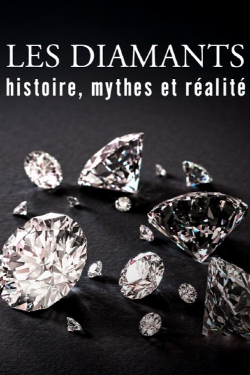 Les diamants : Histoire, mythes et réalité (2024) poster