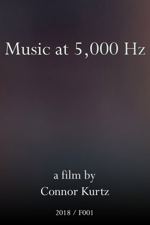 Music at 5,000 Hz (2018) poster