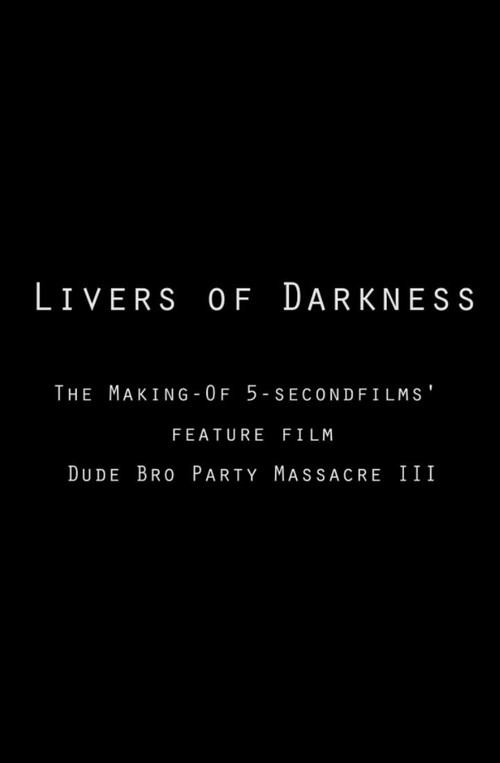 Livers of Darkness: Making "Dude Bro Party Massacre III" (2016) poster