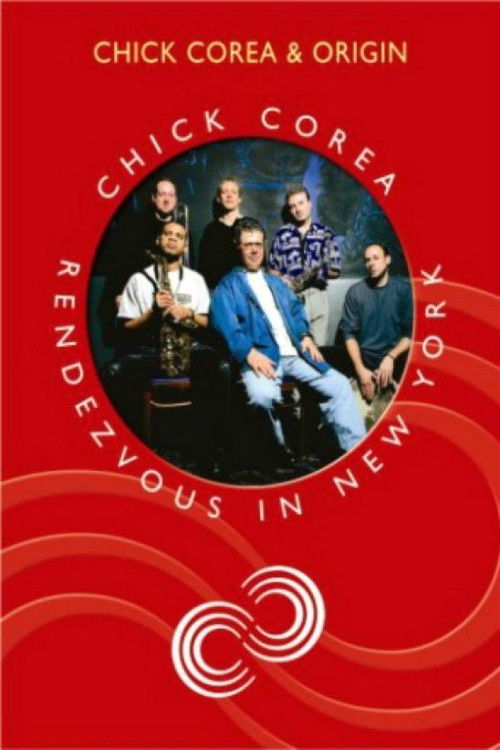 Chick Corea Rendezvous in New York - Chick Corea & Origin (2005) poster