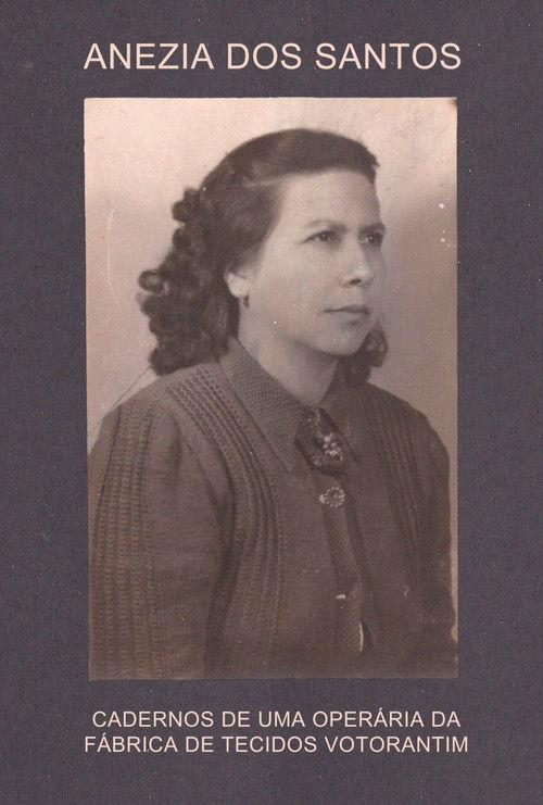 Anezia dos Santos – Diaries of a Votorantim Factory Worker (2025) poster