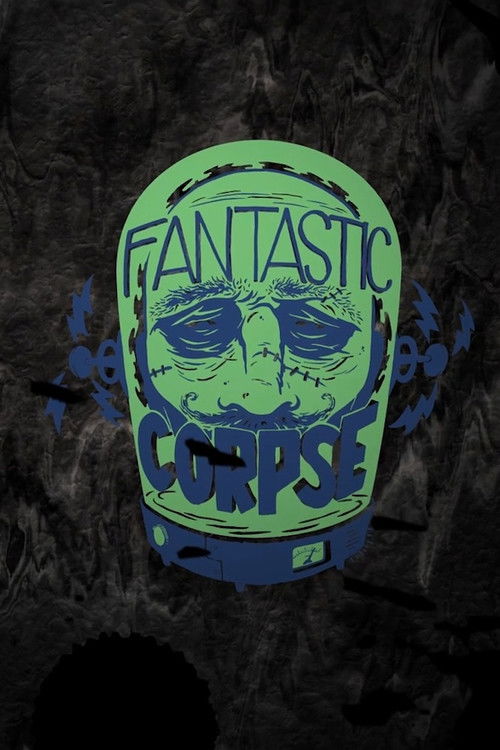The Fantastic Corpse (2013) poster