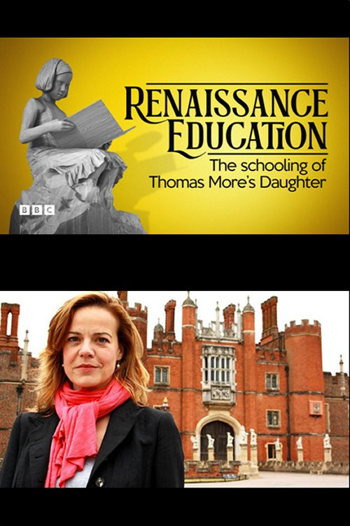 A Renaissance Education: The Schooling of Thomas More’s Daughter (2011) poster
