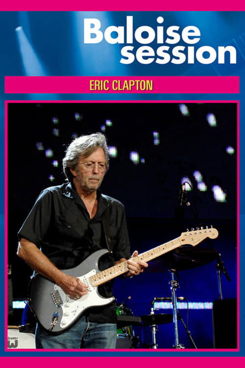 Eric Clapton Live At Baloise Session (2013) poster