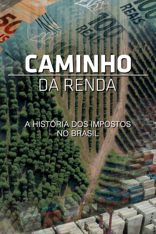 Caminho da Renda - A História dos Impostos no Brasil (2022) poster
