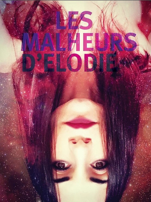Les malheurs d'Élodie (2019) poster