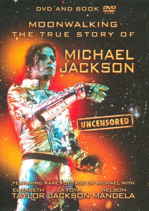 Moonwalking: The True Story of Michael Jackson - Uncensored (2009) poster
