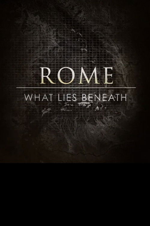 Rome: What Lies Beneath (2013) poster