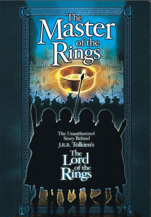 Master of the Rings: The Unauthorized Story Behind J.R.R. Tolkien's "Lord of the Rings" (2001) poster