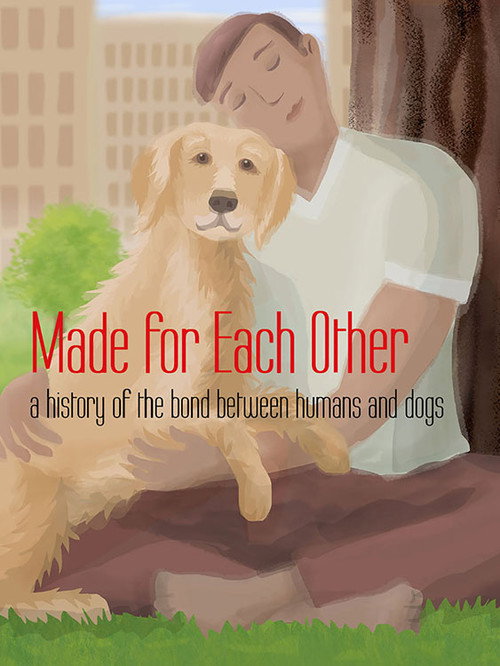 Made for Each Other: A History of the Bond Between Humans and Dogs (2019) poster