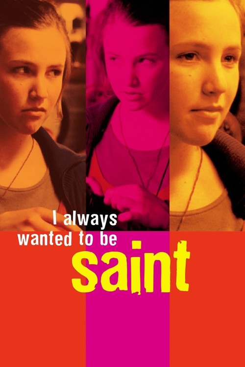 I Always Wanted to Be a Saint (2003) poster