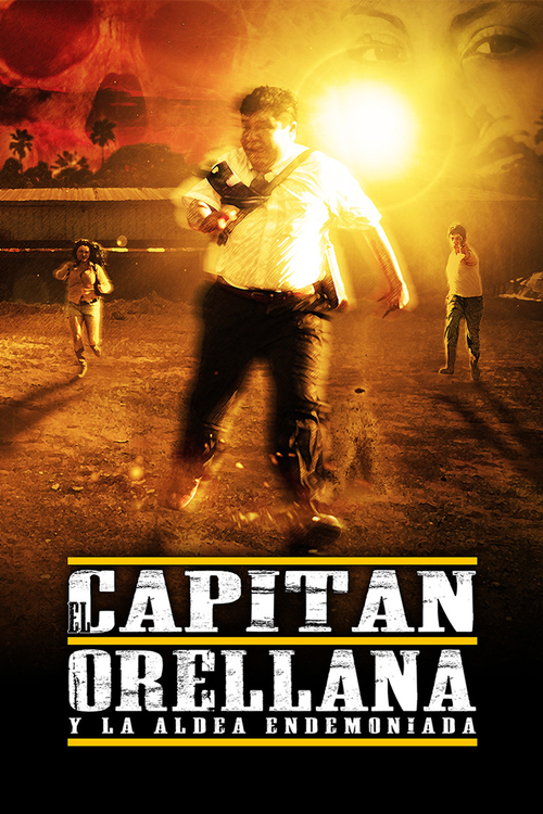 El Capitán Orellana y la Aldea Endemoniada (2012) poster