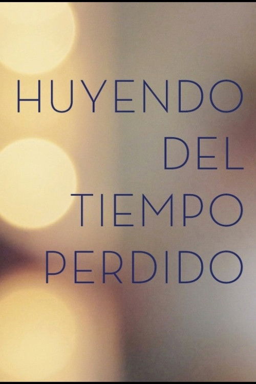Huyendo del tiempo Perdido (2014) poster
