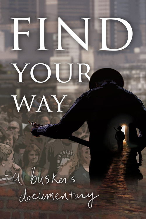 Find Your Way: A Busker's Documentary (2014) poster