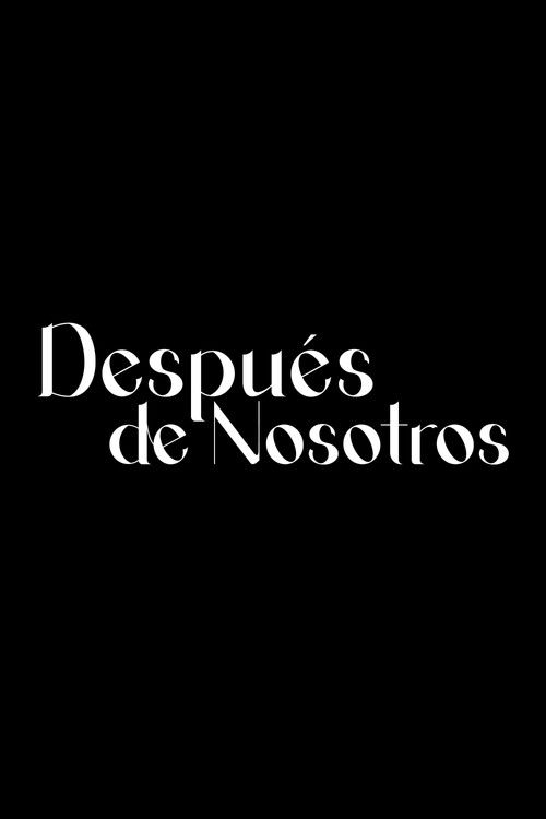 Después De Nosotros poster