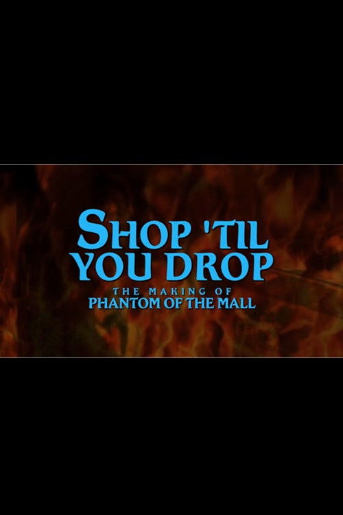 Shop Til' You Drop!: The Making of Phantom of the Mall (2021) poster