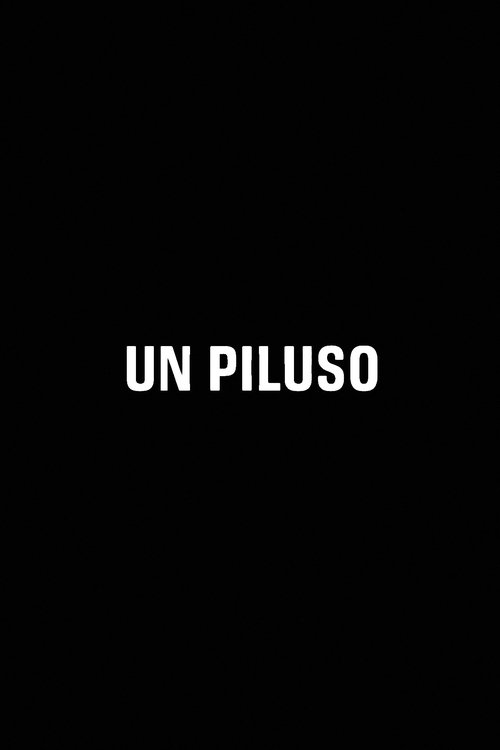 UN PILUSO (2024) poster