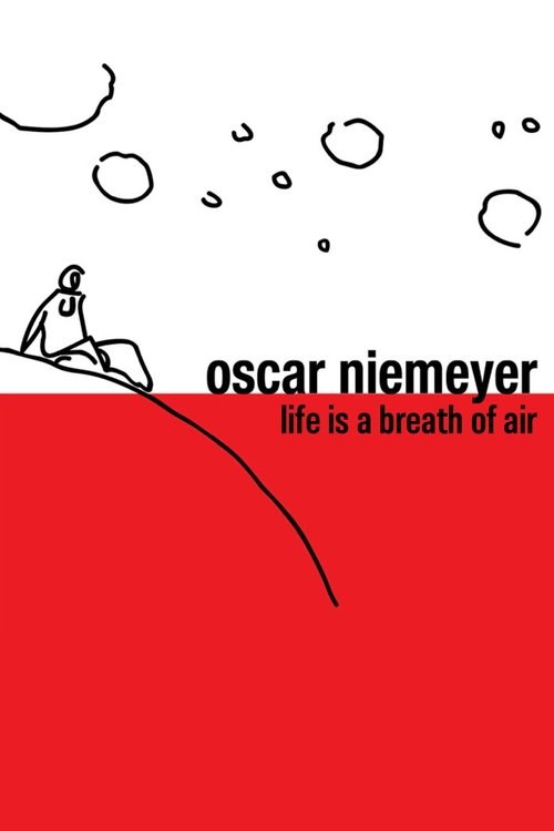 Oscar Niemeyer: Life is a Breath of Air (2007) poster