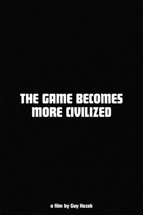 The Game Becomes More Civilized (2015) poster