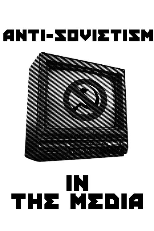 Anti-Sovietism in the Media (1986) poster
