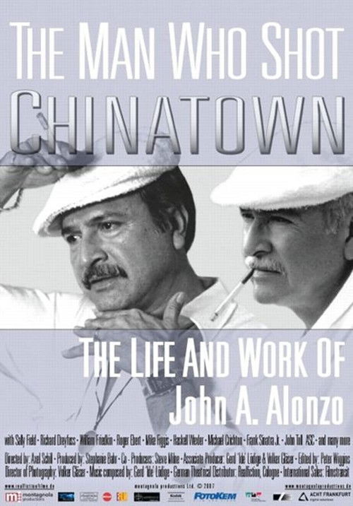 The Man Who Shot Chinatown: The Life and Work of John A. Alonzo (2007) poster