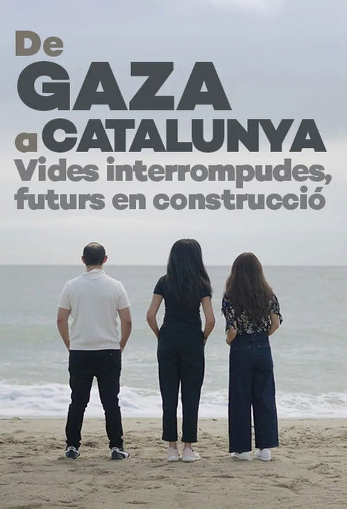 De Gaza a Catalunya: vides interrompudes, futurs en construcció (2025) poster