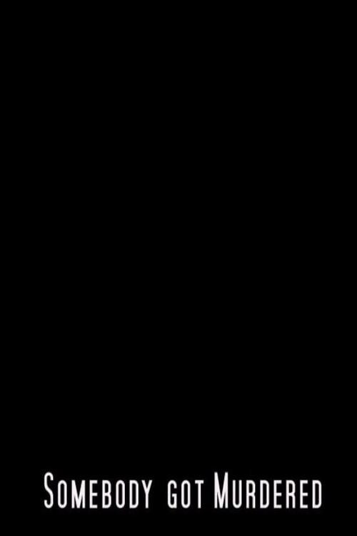 Somebody Got Murdered (2008) poster