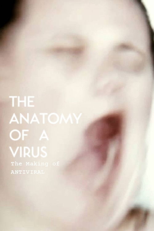 The Anatomy of a Virus: The Making of Antiviral (2013) poster