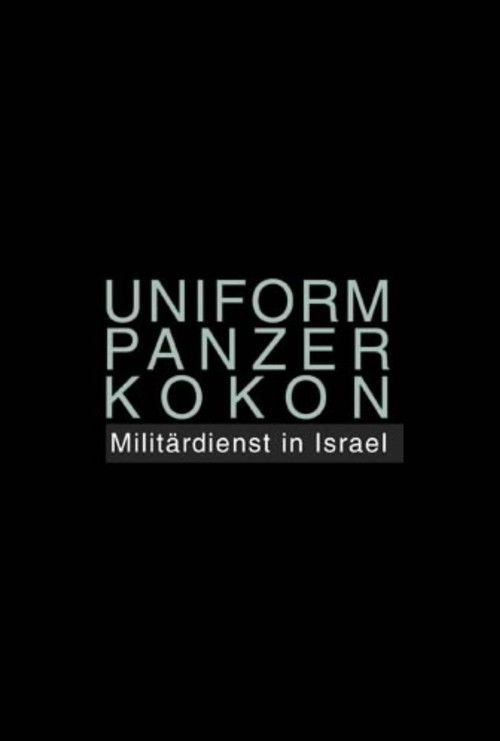 Uniform Panzer Kokon - Militärdienst in Israel (2009) poster