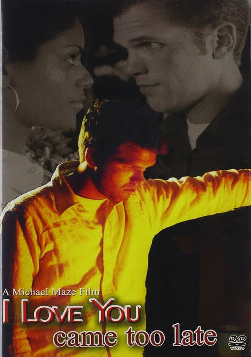 I Love You Came Too Late (2004) poster