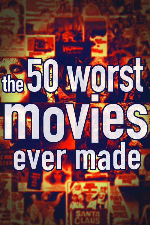 The 50 Worst Movies Ever Made (2004) poster