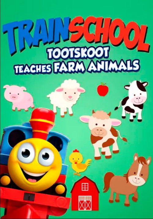 Train School: TootSkoot Teaches Farm Animals (2022) poster