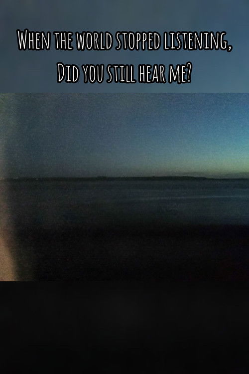 When The World Stopped Listening, Did You Still Hear Me? (2022) poster