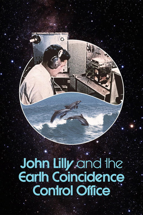 John Lilly and the Earth Coincidence Control Office (2025) poster