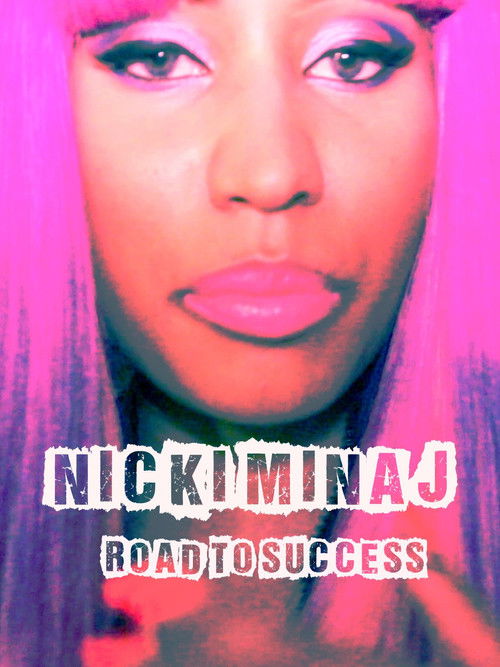 Nicki Minaj - Road to Success (2018) poster