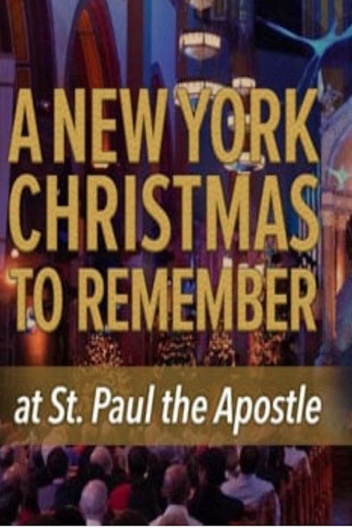 CBS Presents: A New York Christmas to Remember at St. Paul the Apostle (2013) poster