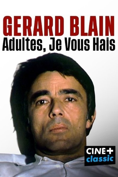 Gérard Blain : adultes, je vous hais (2019) poster