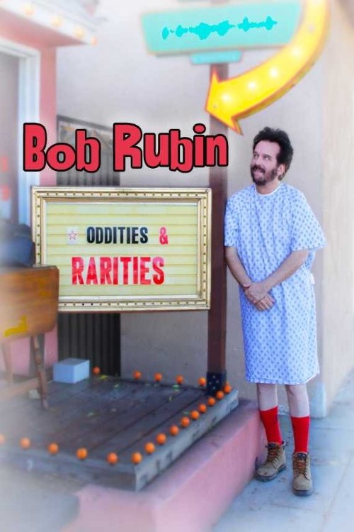 Bob Rubin: Oddities and Rarities (2020) poster