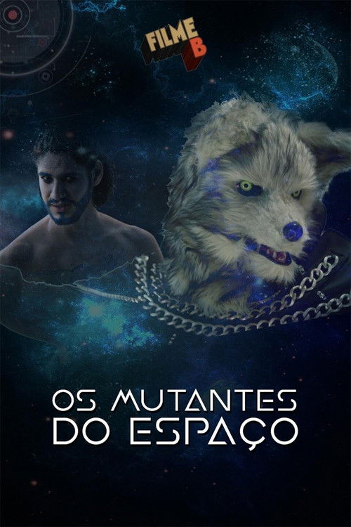 Filme B - Os Mutantes do Espaço (2017) poster