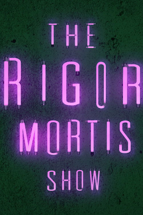 The Rigor Mortis Show (2020) poster