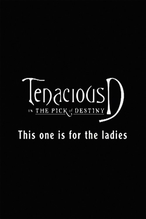 Tenacious D: For the Ladies (2006) poster