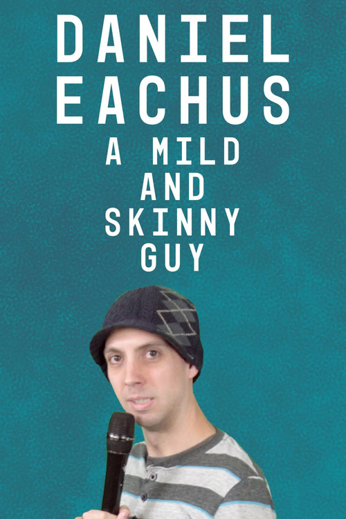 Daniel Eachus: A Mild and Skinny Guy (2019) poster