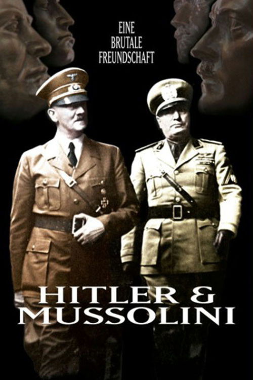 Hitler und Mussolini - Eine brutale Freundschaft (2007) poster