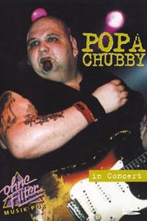 Popa Chubby - In Concert: Ohne Filter (1997) poster